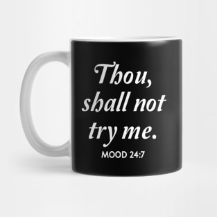 Thou shall not try me Mug